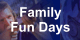Family Fun Days