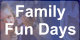 Family Fun Days
